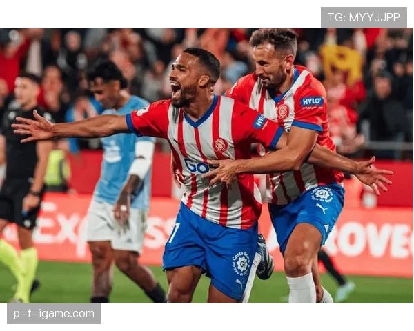 赫罗纳高压逼抢战术显成效，助力球队稳步提升西甲竞争力